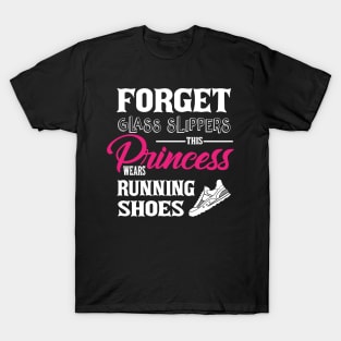 Forget Glass Slippers This Princess Wears Running Shoes T-Shirt